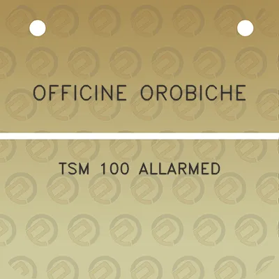 officine-orobiche-tsm-100-allarmed