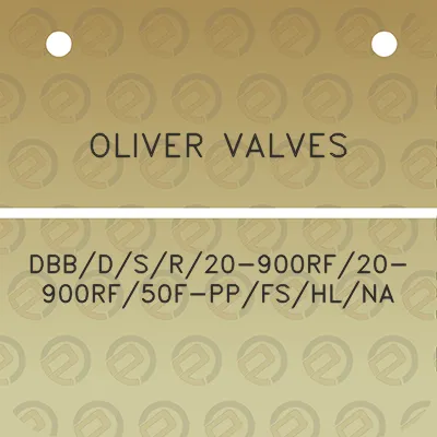 oliver-valves-dbbdsr20-900rf20-900rf50f-ppfshlna