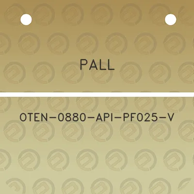 pall-oten-0880-api-pf025-v