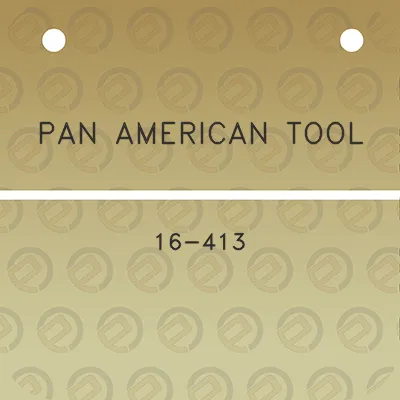 pan-american-tool-16-413