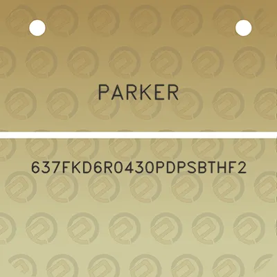 parker-637fkd6r0430pdpsbthf2