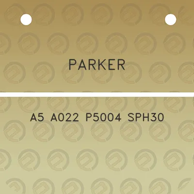 parker-a5-a022-p5004-sph30