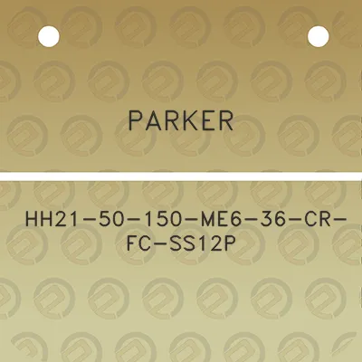 parker-hh21-50-150-me6-36-cr-fc-ss12p