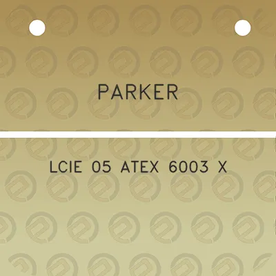 parker-lcie-05-atex-6003-x