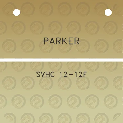 parker-svhc-12-12f