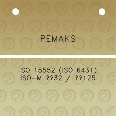 pemaks-iso-15552-iso-6431-iso-m-32-125