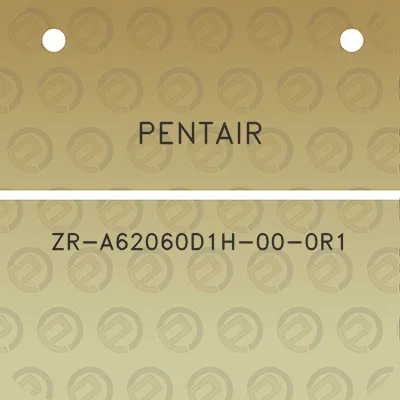 pentair-zr-a62060d1h-00-0r1