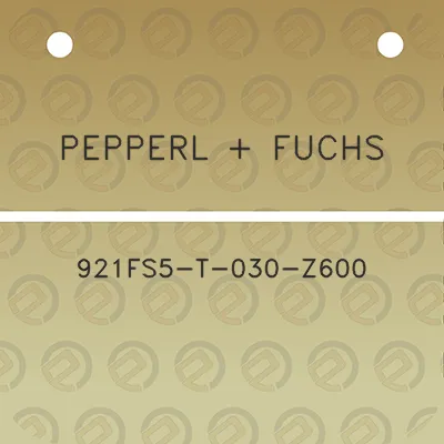 pepperl-fuchs-921fs5-t-030-z600