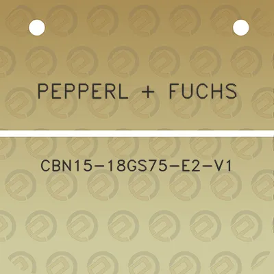 pepperl-fuchs-cbn15-18gs75-e2-v1