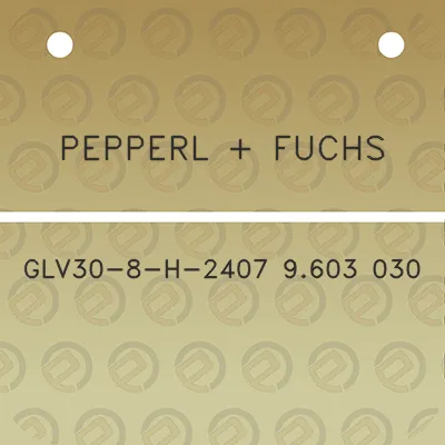 pepperl-fuchs-glv30-8-h-2407-9603-030