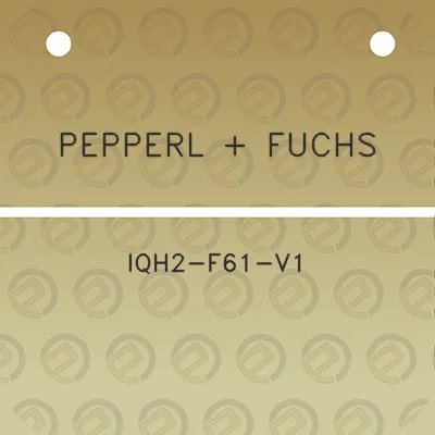 pepperl-fuchs-iqh2-f61-v1