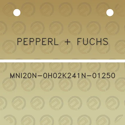 pepperl-fuchs-mni20n-0h02k241n-01250