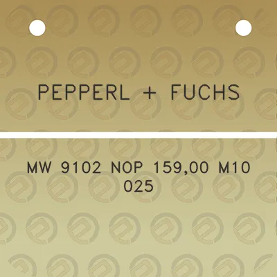 pepperl-fuchs-mw-9102-nop-15900-m10-025