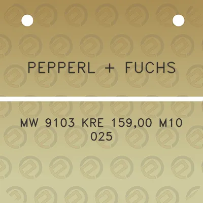 pepperl-fuchs-mw-9103-kre-15900-m10-025