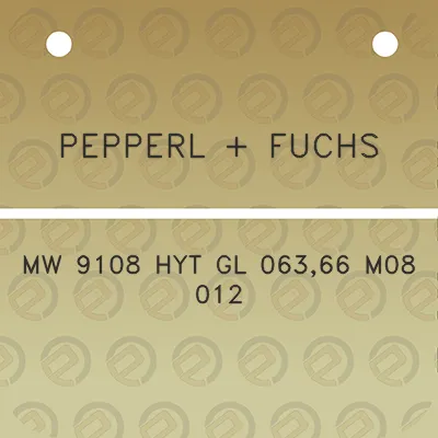 pepperl-fuchs-mw-9108-hyt-gl-06366-m08-012