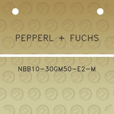 pepperl-fuchs-nbb10-30gm50-e2-m