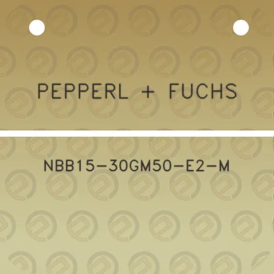 pepperl-fuchs-nbb15-30gm50-e2-m