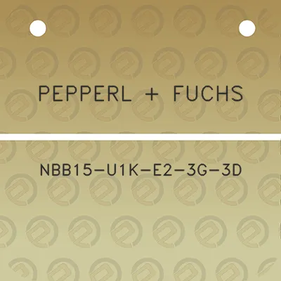 pepperl-fuchs-nbb15-u1k-e2-3g-3d