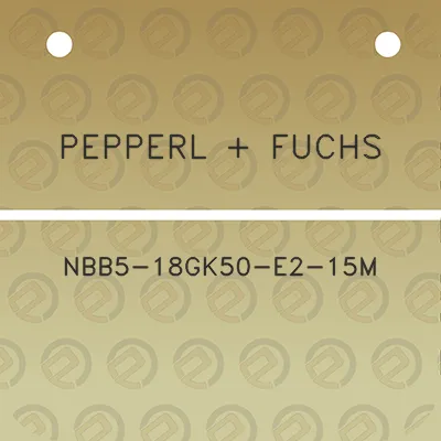 pepperl-fuchs-nbb5-18gk50-e2-15m