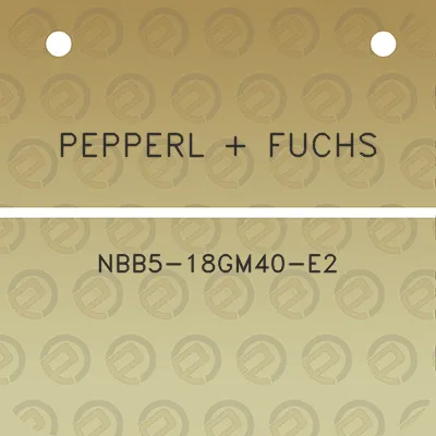 pepperl-fuchs-nbb5-18gm40-e2