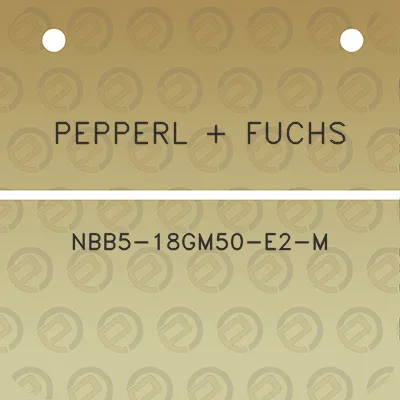 pepperl-fuchs-nbb5-18gm50-e2-m