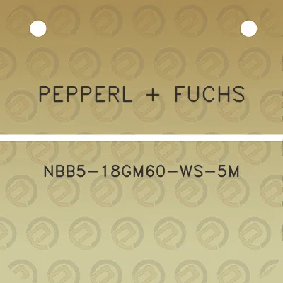 pepperl-fuchs-nbb5-18gm60-ws-5m