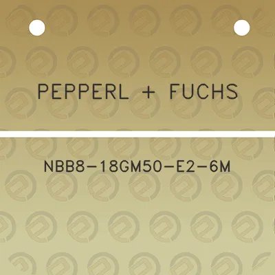 pepperl-fuchs-nbb8-18gm50-e2-6m