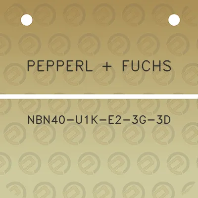 pepperl-fuchs-nbn40-u1k-e2-3g-3d