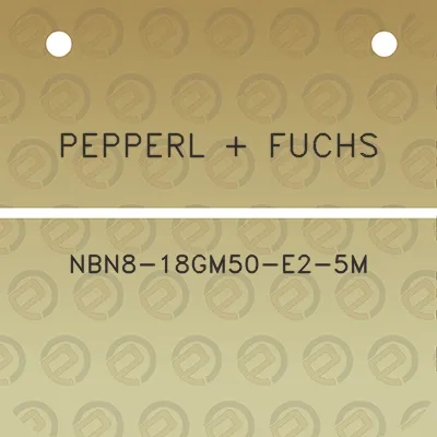 pepperl-fuchs-nbn8-18gm50-e2-5m