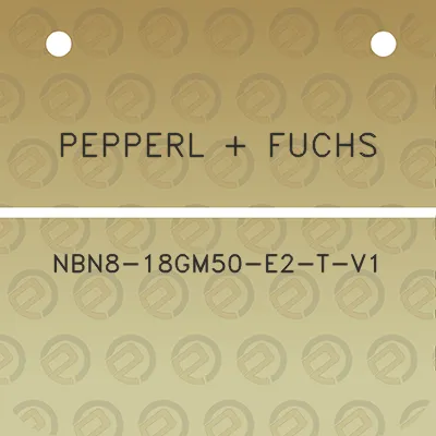 pepperl-fuchs-nbn8-18gm50-e2-t-v1