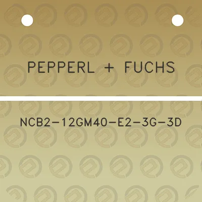 pepperl-fuchs-ncb2-12gm40-e2-3g-3d