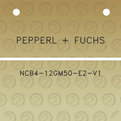 pepperl-fuchs-ncb4-12gm50-e2-v1