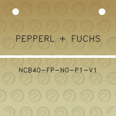 pepperl-fuchs-ncb40-fp-n0-p1-v1