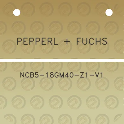 pepperl-fuchs-ncb5-18gm40-z1-v1