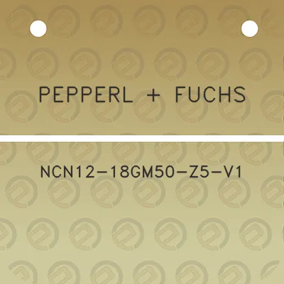 pepperl-fuchs-ncn12-18gm50-z5-v1
