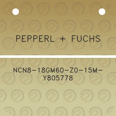 pepperl-fuchs-ncn8-18gm60-z0-15m-y805778