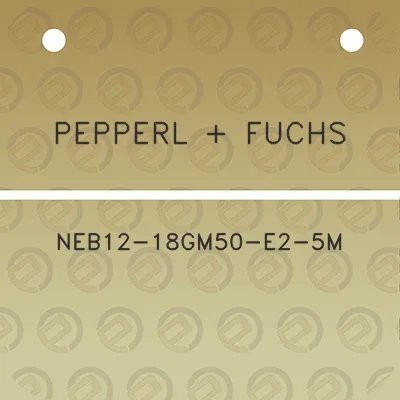 pepperl-fuchs-neb12-18gm50-e2-5m