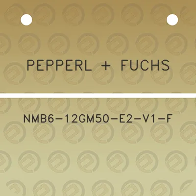 pepperl-fuchs-nmb6-12gm50-e2-v1-f