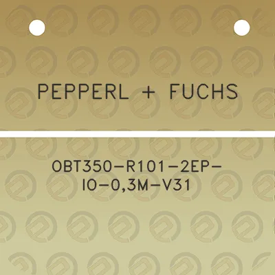 pepperl-fuchs-obt350-r101-2ep-io-03m-v31