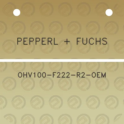 pepperl-fuchs-ohv100-f222-r2-oem
