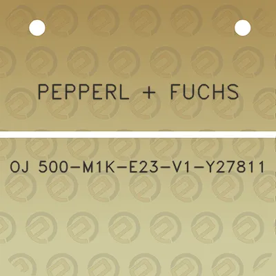 pepperl-fuchs-oj-500-m1k-e23-v1-y27811