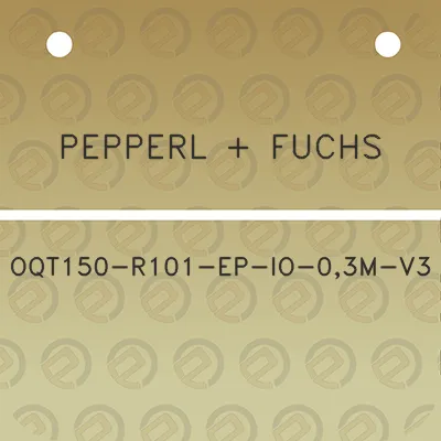 pepperl-fuchs-oqt150-r101-ep-io-03m-v3