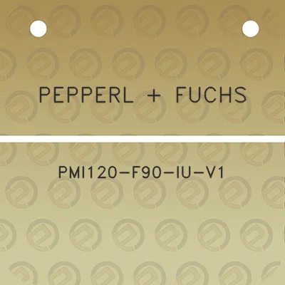 pepperl-fuchs-pmi120-f90-iu-v1