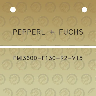 pepperl-fuchs-pmi360d-f130-r2-v15