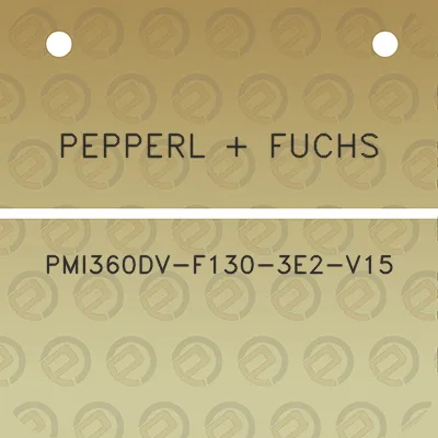 pepperl-fuchs-pmi360dv-f130-3e2-v15