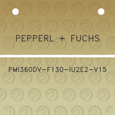 pepperl-fuchs-pmi360dv-f130-iu2e2-v15