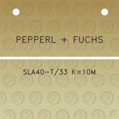 pepperl-fuchs-sla40-t33-k10m