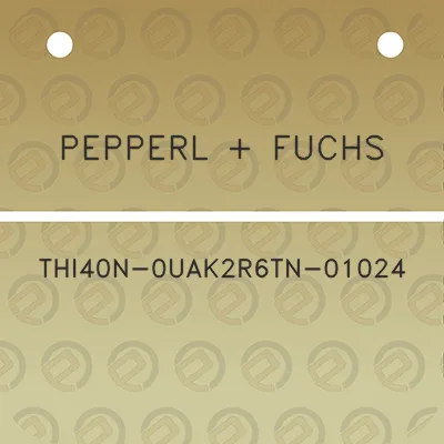 pepperl-fuchs-thi40n-0uak2r6tn-01024