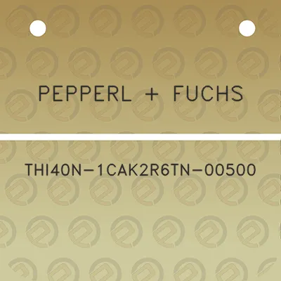 pepperl-fuchs-thi40n-1cak2r6tn-00500