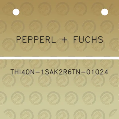 pepperl-fuchs-thi40n-1sak2r6tn-01024